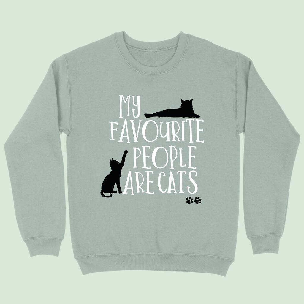 My Favourite People Are Cats Sweatshirt