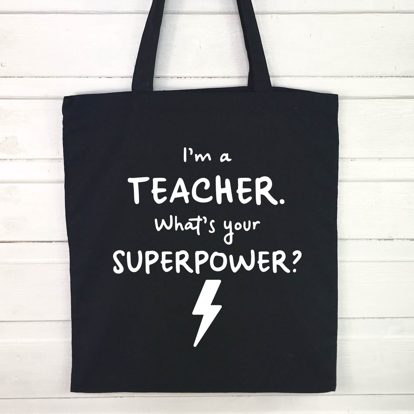 I'm A Teacher. What's Your Superpower? Tote Bag - Lovetree Design