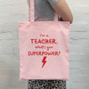 I'm A Teacher. What's Your Superpower? Tote Bag - Lovetree Design