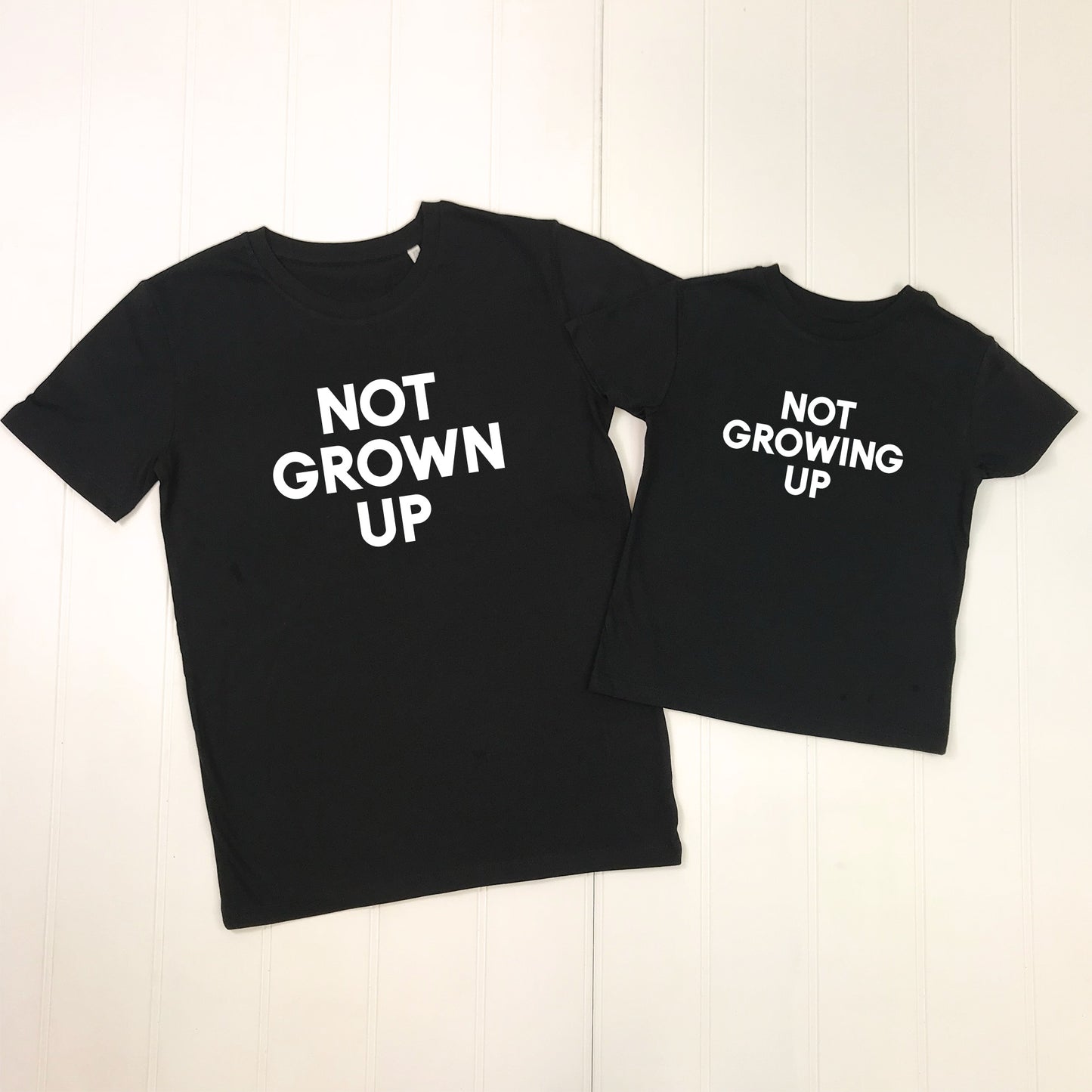 Father And Child T Shirts. Not Grown Up. Not Growing Up - Lovetree Design