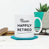 Personalised Happily Retired Retirement Mug