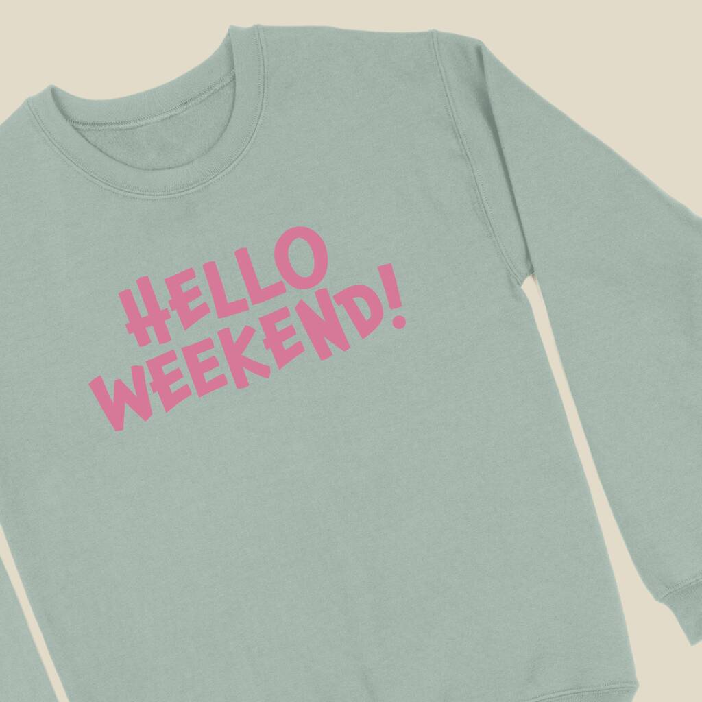 Hello Weekend Women's Sweatshirt