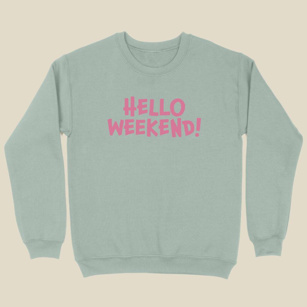 Hello Weekend Women's Sweatshirt