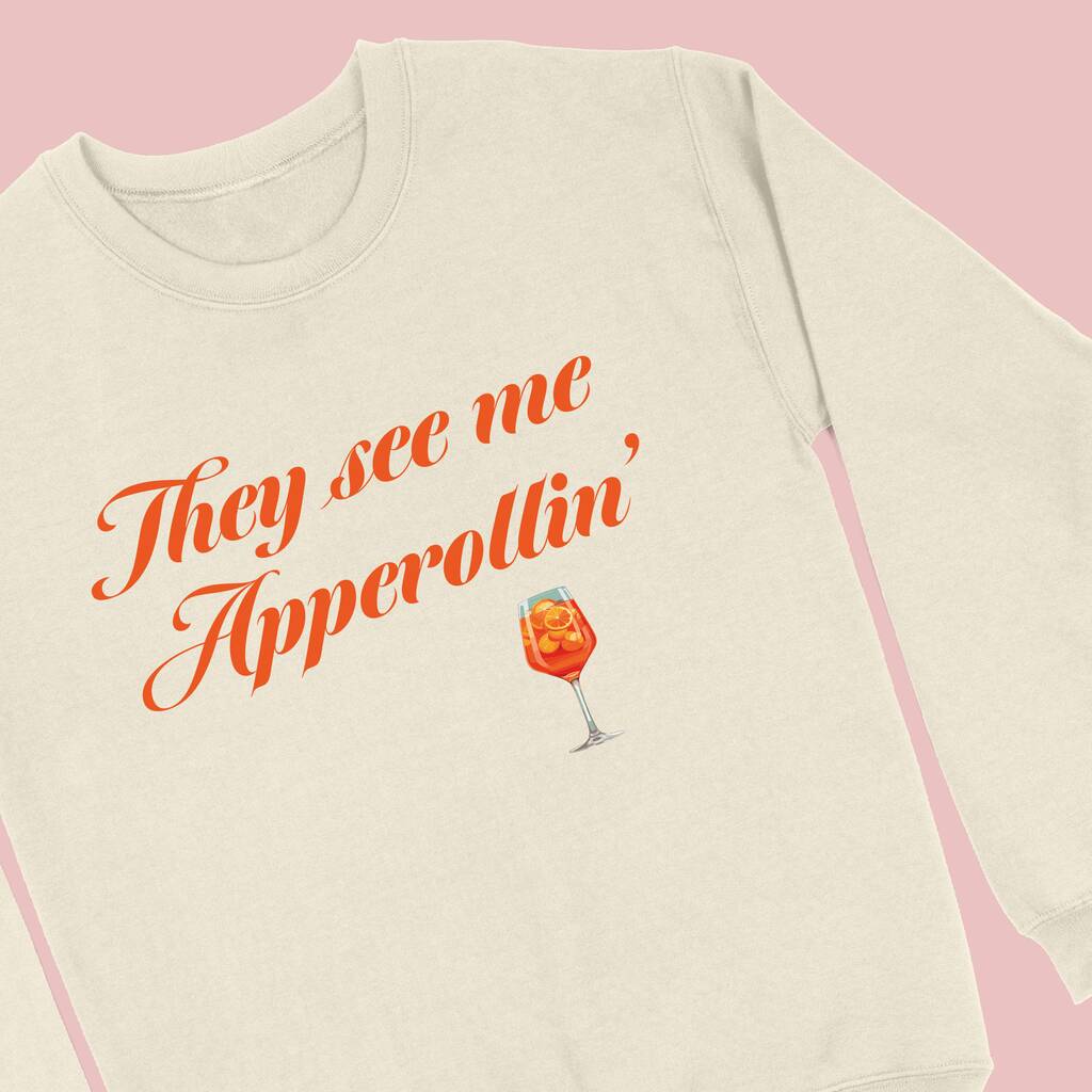 They See Me Aperollin' Cocktail Women's Sweatshirt