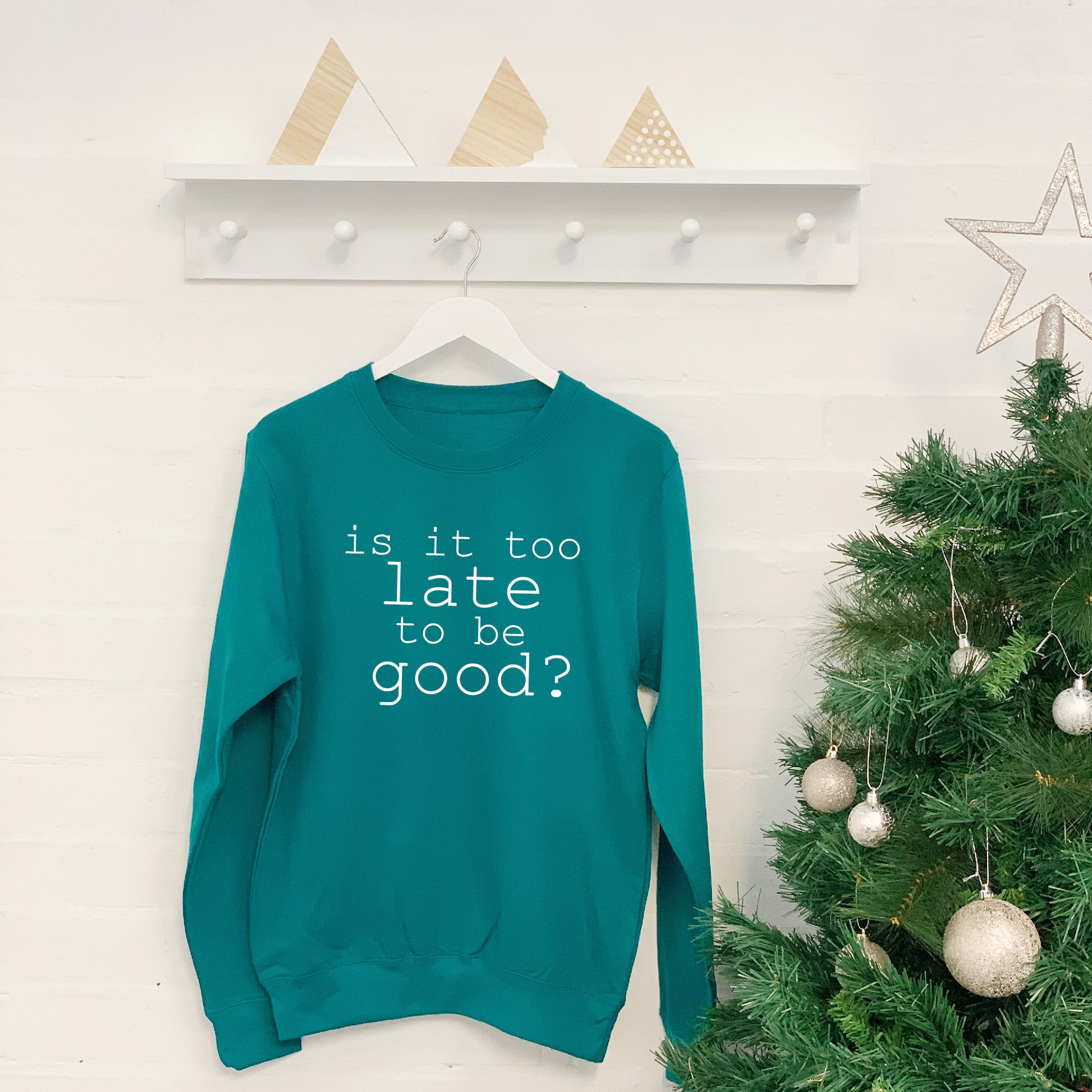 Is It Too Late To Be Good? Christmas Jumper - Lovetree Design