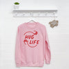 Hug Life Sweatshirt - Lovetree Design