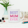 Best Mum Ever Mug - Lovetree Design