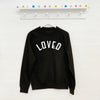 'Loved' Sweatshirt - Lovetree Design