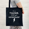 I'm A Teacher. What's Your Superpower? Tote Bag - Lovetree Design