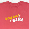 You Go Girl Motivational Ladies T Shirt - Lovetree Design