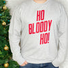 Ho Bloody Ho Christmas Sweatshirt - Lovetree Design