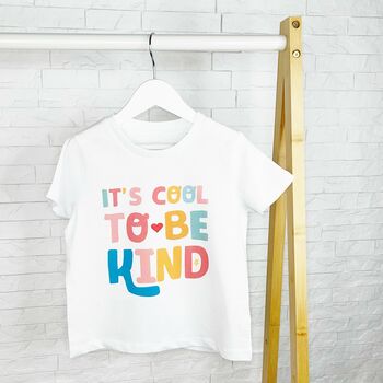 Its Cool To Be Kind Kids Positivity T Shirt - Lovetree Design