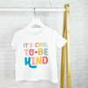 Its Cool To Be Kind Kids Positivity T Shirt - Lovetree Design
