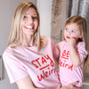 Be Weird Stay Weird Mother And Daughter T Shirts - Lovetree Design