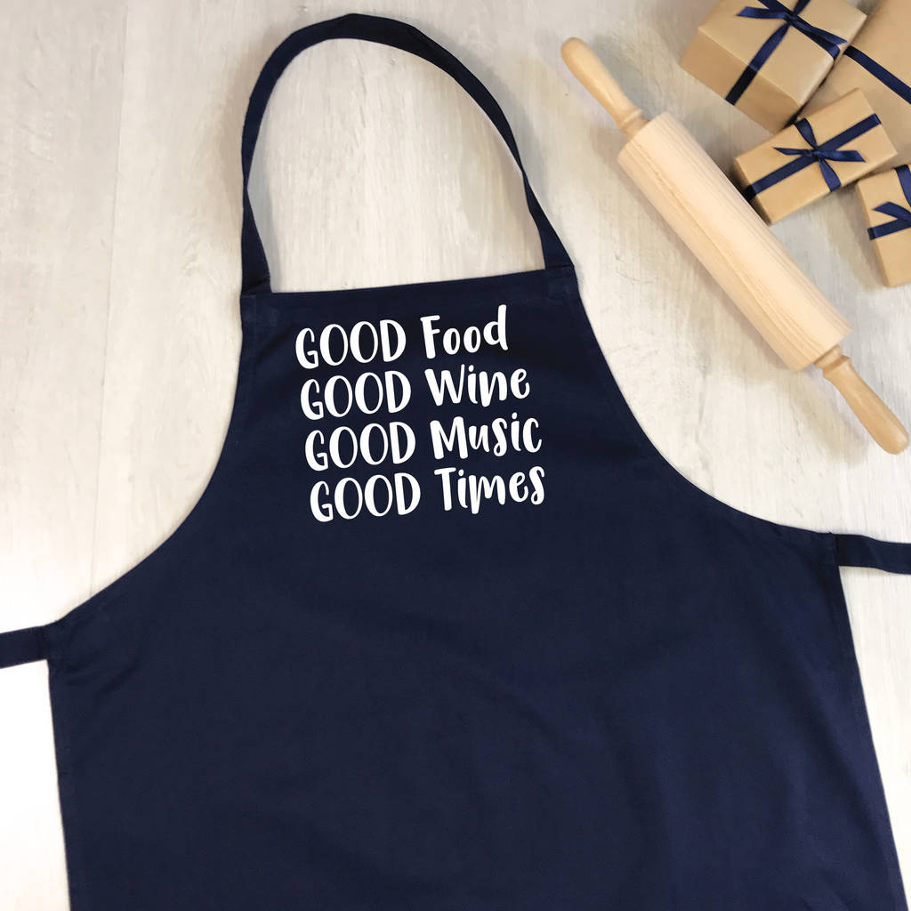 Good Food, Good Wine, Good Music, Good Times Apron - Lovetree Design