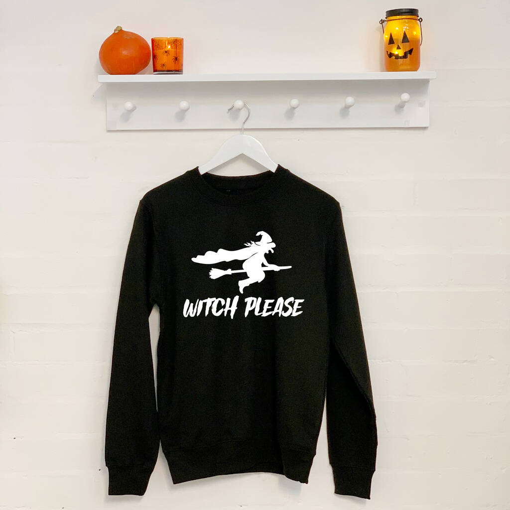 Witch Please Womens Halloween Sweatshirt