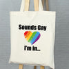 Sounds I am gay tote bag